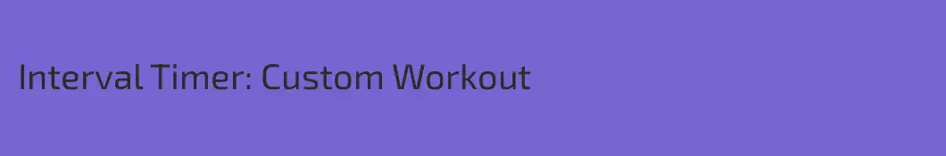 Interval Timer: Custom Workout